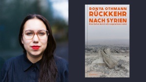 Lesung: Rückkehr nach Syrien mit Ronya Othmann