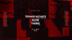 2084 pres. TEENAGE MUTANTS | ALYNE | TIM|BRE