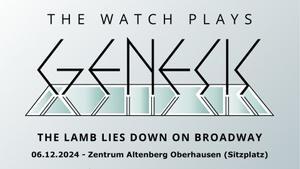 THE WATCH PLAYS GENESIS – The Lamb lies down the Broadway 50th Anniversary (bestuhlt))