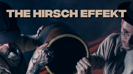 The Hirsch Effekt