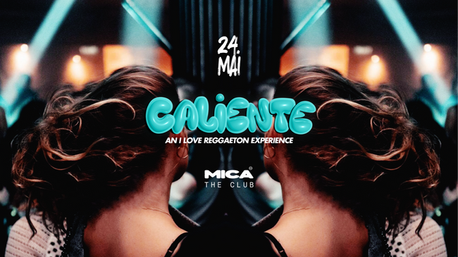 CALIENTE - an i love Reggaeton experience @MICA Stuttgart