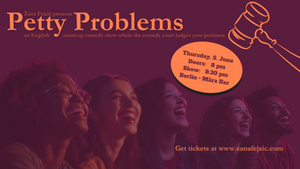 Petty Problems: A Mock Trial Comedy Show (Berlin Prenzlauerberg)