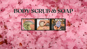 Body Scrub & Soap Workshop