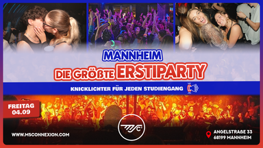 Die größte Erstiparty Mannheim - MS Connexion Komplex | Fr, 04.09.