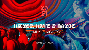 DINNER, DATE & DANCE: ONLY SINGLES @Villa Viva