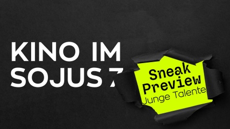 Kino im Sojus 7 Sneak Preview Junge Talente