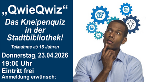 „QwieQwiz" – Das Kneipenquiz in der Stadtbibliothek!