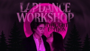 Lap Dance Workshop - Twilight Edition
