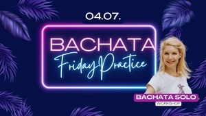 Bachata Solo Workshop & Practice Night
