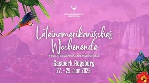 Lateinamerikanisches Wochenende - Gaswerk, Augsburg