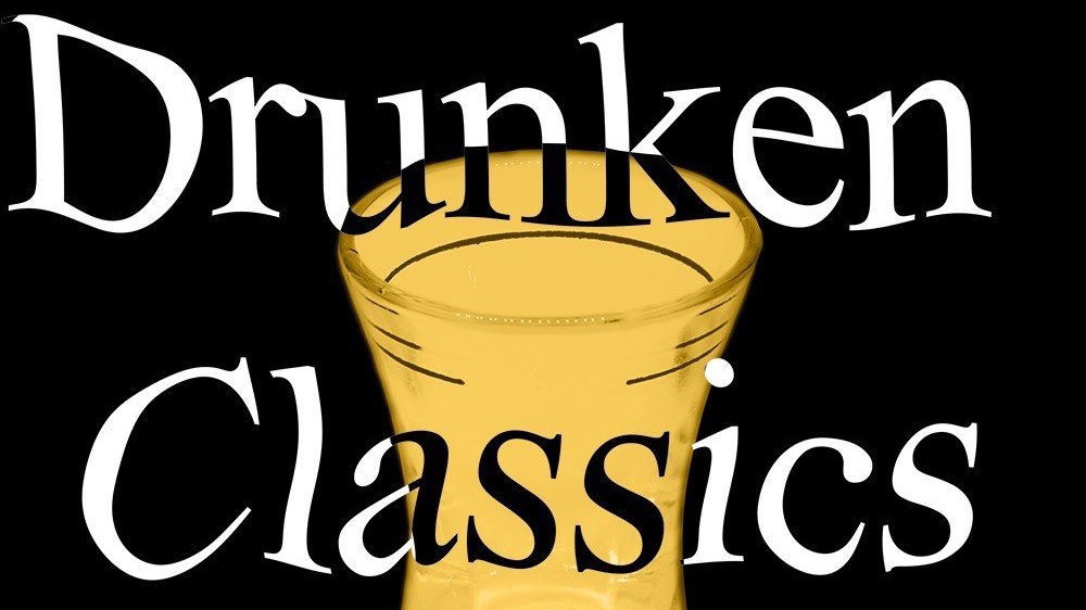 Drunken Classics