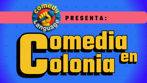 COMEDIA EN COLONIA #13