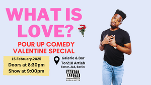 What is Love? Pour Up Comedy Valentine Special