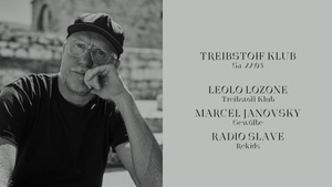 Treibstoff Klub w/ Leolo Lozone, Marcel Janovsky & Radio Slave