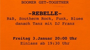 Die Fete - Boomer get together Konzert mit Rebelle und anschließen Tanz mit DJ Franz