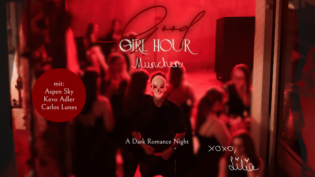 Titelbild der Veranstaltung Good Girl Hour - dein literarisch-immersives Dark Romance Event