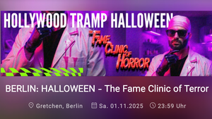 BERLIN: HOLLYWOOD TRAMP HALLOWEEN - THE FAME CLINIC OF HORROR