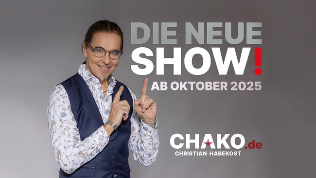 Chako Habekost – Die neue Show !