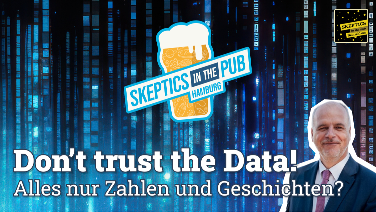 Don't trust the Data! Alles nur Zahlen und Geschichten?