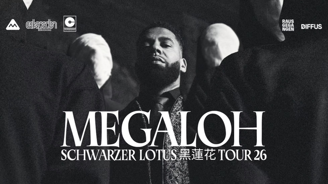 Megaloh | Schwarzer Lotus Tour 26
