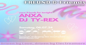 FREUND & Friends present: ANXA & DJ TY-REX