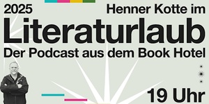 Henner Kotte im Literatururlaub - Der Podcast aus dem Book Hotel Leipzig