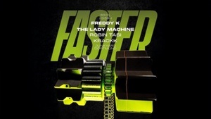 Faster w/ Freddy K & The Lady Machine