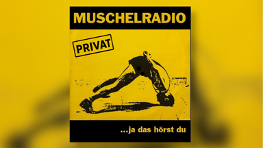 MUSCHEL RADIO PRIVAT – hemmungslos subjektiv