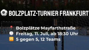 Bolzplatzturnier Frankfurt 🏆