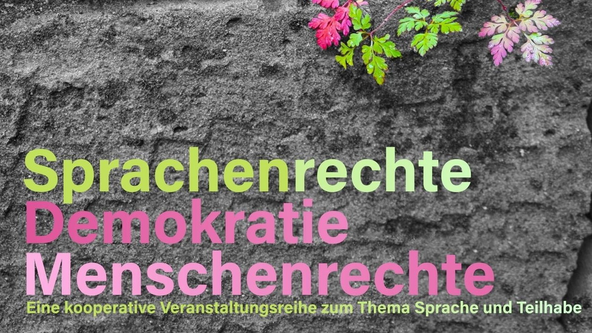 Titelbild der Veranstaltung Sprachenrechte sind Menschenrechte und eine Grundlage unseres demokratischen Zusammenlebens