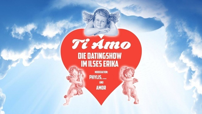 TI AMO - die Live Datingshow im Ilses Erika Biergarten mit Phylis und Amor (im Anschluss AMORS POWER KARAOKE-Party im Club!)