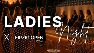 LADIES NIGHT Frauen Netzwerk x Leipzig Open | Montag, 03.08.2026