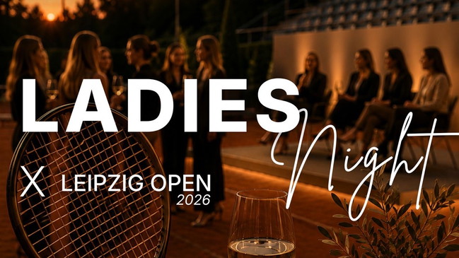 LADIES NIGHT Frauen Netzwerk x Leipzig Open | Montag, 03.08.2026