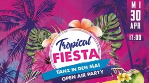 Tropical Fiesta - Tanz in den Mai