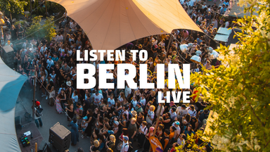 LISTEN TO BERLIN: LIVE @ Fête de la Musique