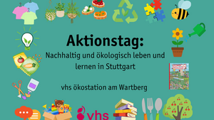 Aktionstag Nachhaltig und ökologisch leben und lernen in Stuttgart. Infostände, Pflanzen-und Kleidertauschbörse sowie Kinderflohmarkt