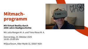 Mitmachprogramm: Mit Virtual Reality durch 2000 Jahre Stadtgeschichte mit Julia Rongen M. A. und Timo Riese M. A