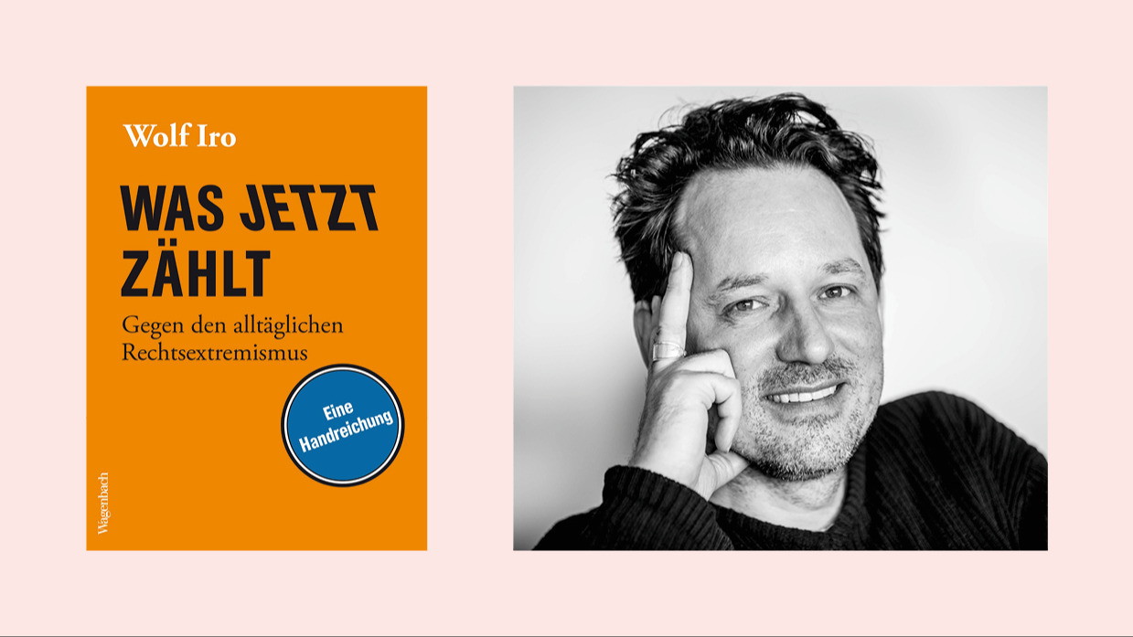 AUTORENLESUNG & GESPRÄCH: Wolf Iro: Was jetzt zählt – Gegen den alltäglichen Rechtsextremismus