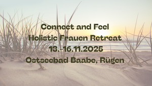 Connect und Feel - Holistic Frauen Retreat
