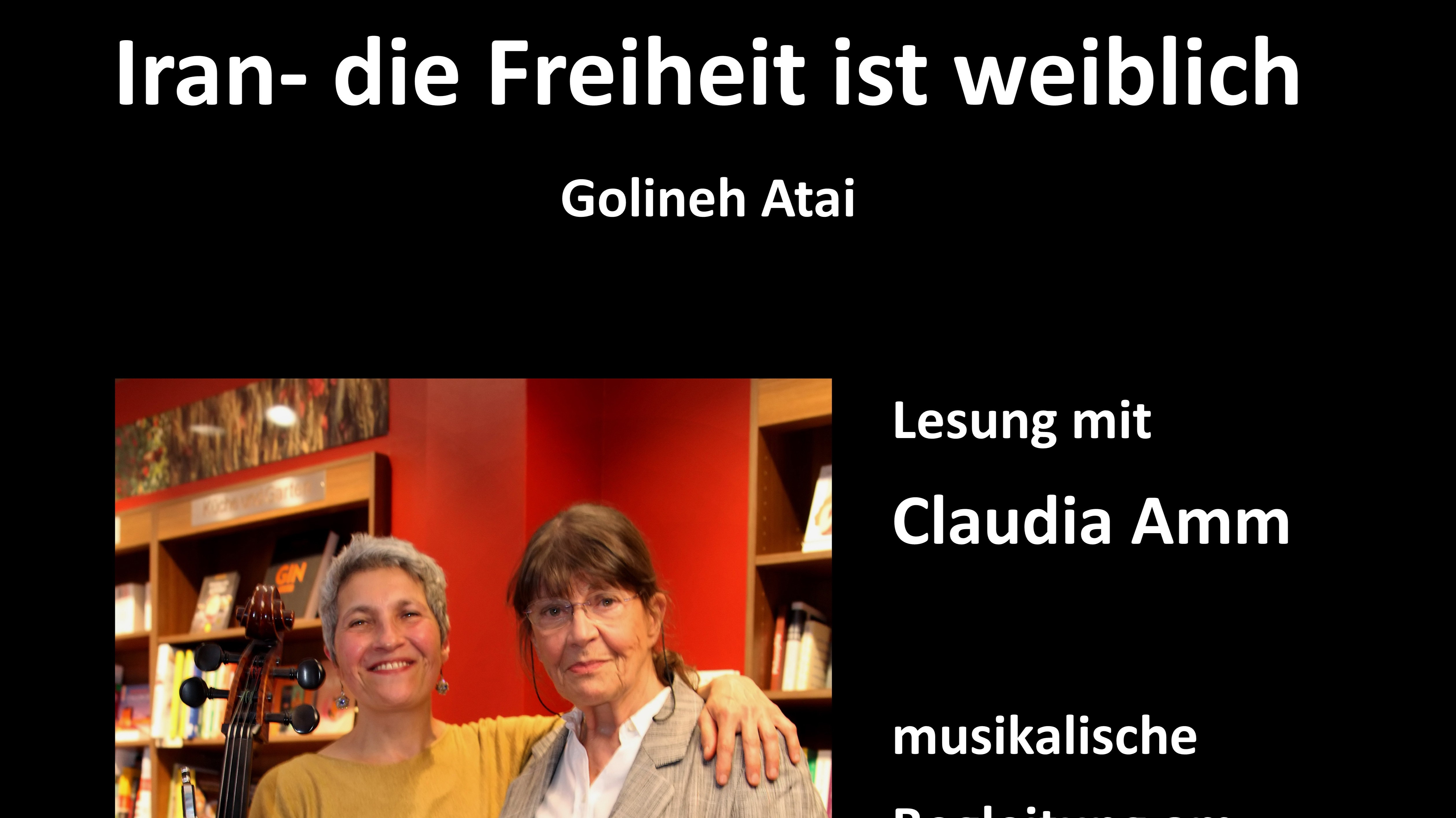Die Freiheit ist weiblich – Golineh Atai – Lesung von Claudia Amm