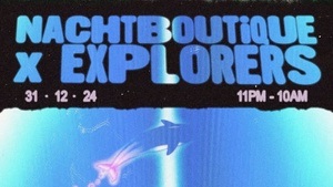 Explorers x Nachtboutique NYE