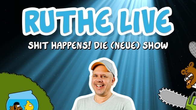 Ralph Ruthe: RUTHE LIVE - SHIT HAPPENS - DIE (NEUE) SHOW