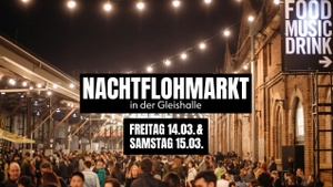 Nachtflohmarkt in der Gleishalle