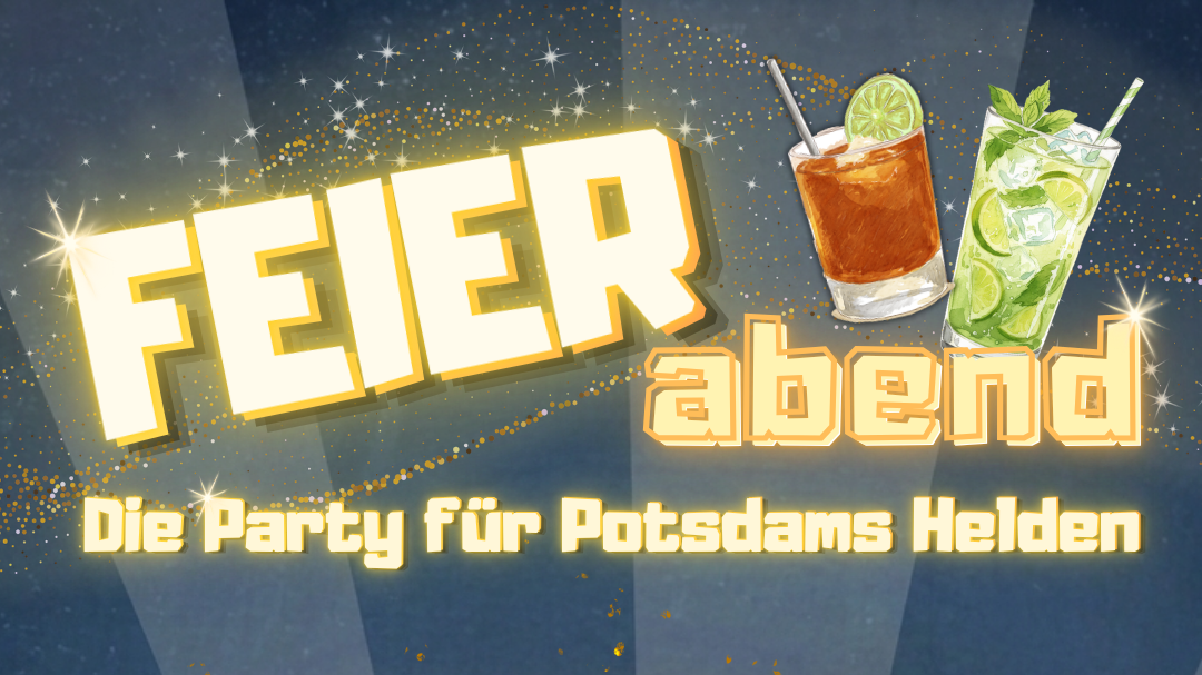 FEIERabend - Die Party für Potsdams Helden