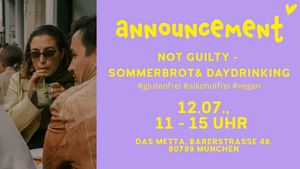 Not Guilty - Sommerbrot & Daydrinking 🌼
