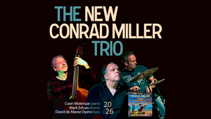 THE NEW CONRAD MILLER TRIO (NL)