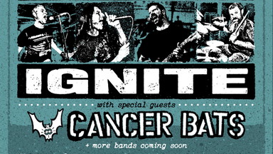 IGNITE w/ CANCER BATS & more