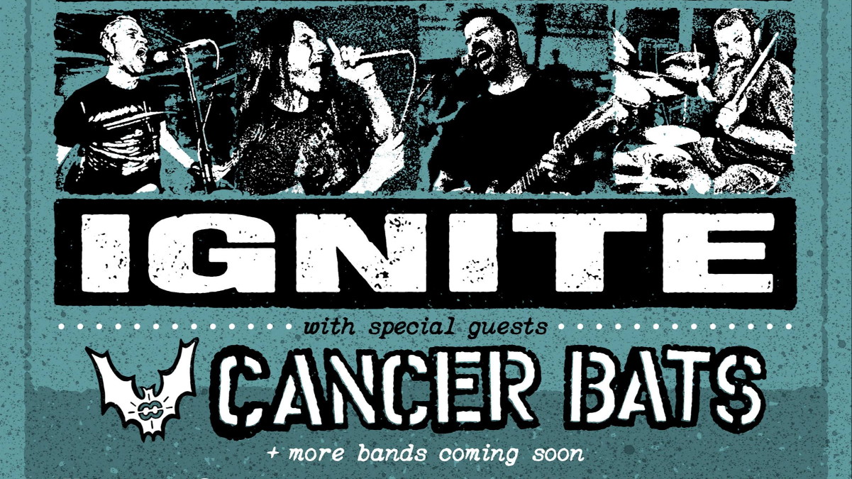 IGNITE w/ CANCER BATS & more