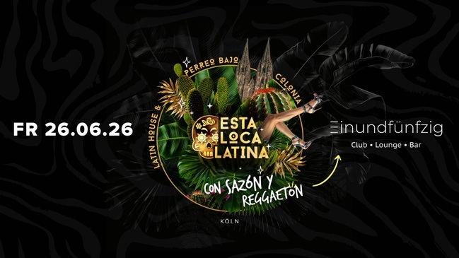 EstaLocaLatina - Latin Night - Club Night @Club 51 Cologne