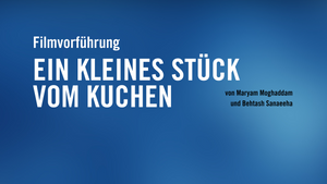Filmvorführung: Ein kleines Stück vom Kuchen